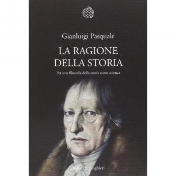 La ragione della storia. Per una filosofia della storia come scienza