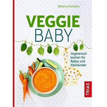 Veggie-Baby: Vegetarisch kochen für Babys und Kleinkinder