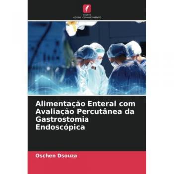 Alimentação Enteral com Avaliação Percutânea da Gastrostomia Endoscópica: DE