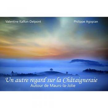 Un autre regard sur la Châtaigneraie: Autour de Maurs-la-Jolie