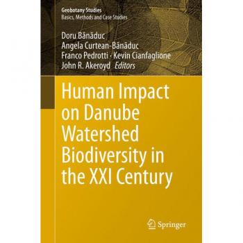 Human Impact on Danube Watershed Biodiversity in the XXI Century (Geobotany Studies)