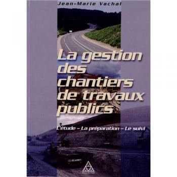 La gestion des chantiers de travaux publics