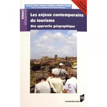 Les enjeux contemporains du tourisme: Une approche géographique
