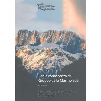 Per la conoscenza del Gruppo della Marmolada. Aspetti geologici, geomorfologici, antropici e paesaggistici sul Gruppo della Marmolada e Alta Val Cordevole