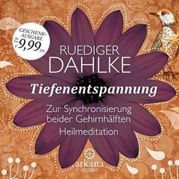 Ruediger Dahlke Tiefenentspannung Zur Synchronisierung Beider Gehirnhälften: Heilmeditationen