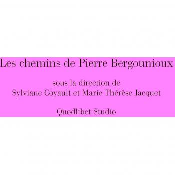 Les chemins de Pierre Bergounioux
