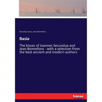 Basia: The kisses of Joannes Secundua and Jean Bonnefons