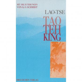 Tao Teh ( Te) King: Wegweisung zur Wirklichkeit