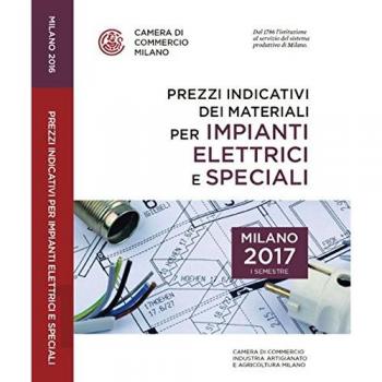Prezzi indicativi dei materiali per impianti elettrici e speciali sulla piazza di Milano. Primo semestre 2017