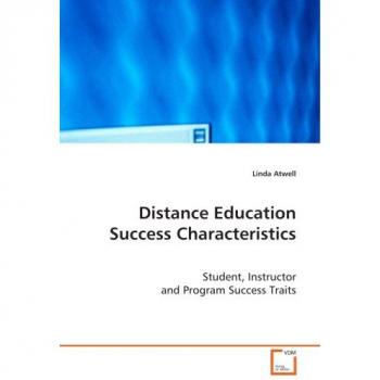 Distance Education Success Characteristics: Student, Instructor and Program Success Traits