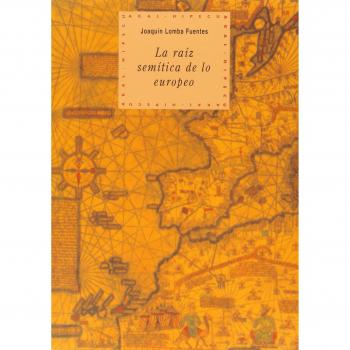 La Raiz Semitica De Lo Europeo/ the Semitic Root of Europe, Clasicos del pensamiento
