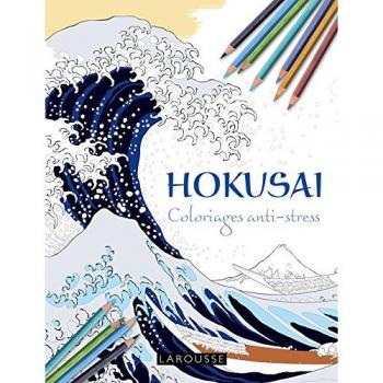 Larousse Hokusai : Coloriages Anti-Stress