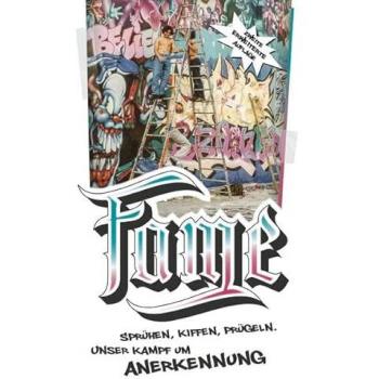 Fame: Sprühen, Kiffen, Prügeln. Unser Kampf um Anerkennung