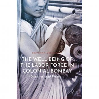 The Well-Being of the Labor Force in Colonial Bombay