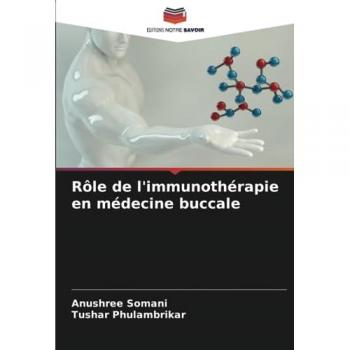 Somani, Anushree: Rôle de l'immunothérapie en médecine buccale