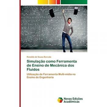 Simulação como Ferramenta de Ensino de Mecânica dos Fluidos: Utilização de Ferramenta Multi-mídia no Ensino de Engenharia