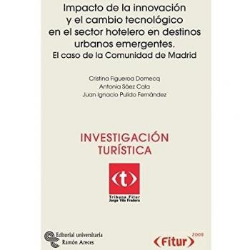 Impacto de la innovación y el cambio tecnológico en el sector hostelero en destinos urbanos emergentes (Tapa blanda).