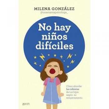 No hay niños difíciles: Cómo abordar las rabietas de tus hijos según su temperamento (Tapa blanda con solapas).
