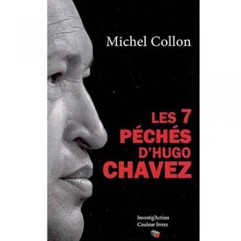 Les 7 péchés d'Hugo Chavez