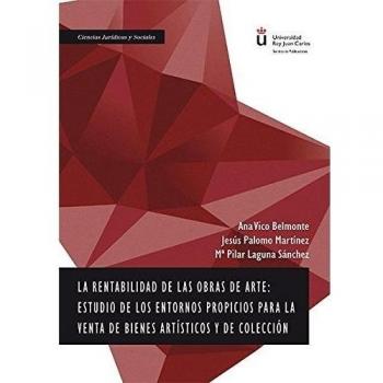 La rentabilidad de las obras de arte. Estudio de los entornos propicios para la venta de bienes artísticos y de colección