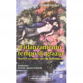 Fidanzamento tempo di grazia. Santità e vocazione alla vita matrimoniale