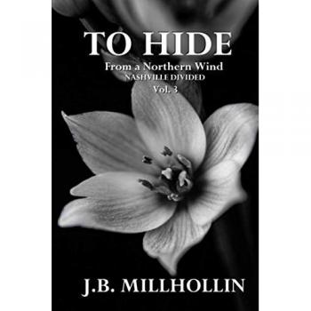 To Hide from a Northern Wind: Nashville Divided (Vol. 3)