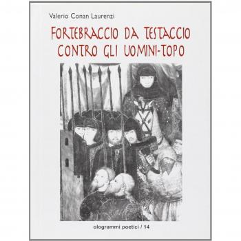 Fortebraccio da Testaccio contro gli uomini topo. Guerra, amore e mag ia nell'Umbria medievale