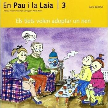 (CAT).TIETS VOLEN ADOPTAR UN NEN, ELS (AVENTURES PAU I LAIA)