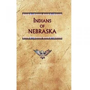 Indians of Nebraska (Encyclopedia of Native Americans)