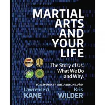 Martial Arts and Your Life by Kris WilderLawrence a Kane