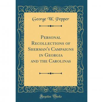 Personal Recollections of Sherman's Campaigns in Georgia and the Carolinas