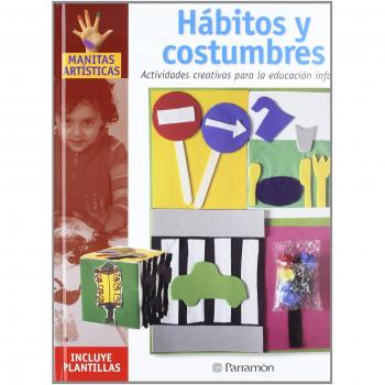 Hábitos y costumbres: Actividades creativas para la educación infantil (Tapa dura).