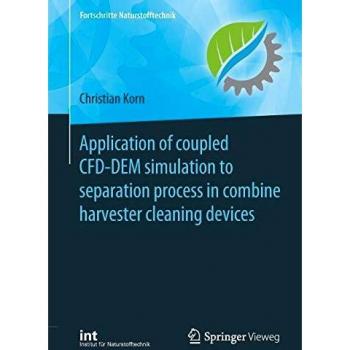 Application of coupled CFD-DEM simulation to separation process in combine harvester cleaning devices (Fortschritte Naturstofftechnik)
