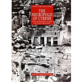 The necropolis of Cyrene. Two hundred years of exploration