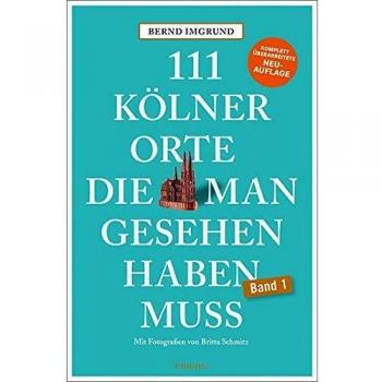 Imgrund, Bernd: 111 Kölner Orte, die man gesehen haben muss