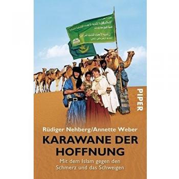 Karawane der Hoffnung: Mit dem Islam gegen den Schmerz und das Schweigen
