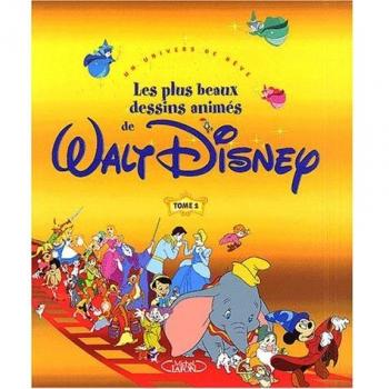 Les plus beaux dessins animés de Walt Disney. Tome 1