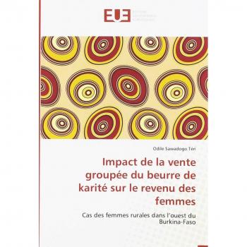 Impact de la vente groupée du beurre de karité sur le revenu des femmes: Cas des femmes rurales dans l'ouest du Burkina-Faso