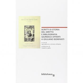 Scritti di storia del diritto e bibliografia giuridica offerti a Giuliano Bonfanti