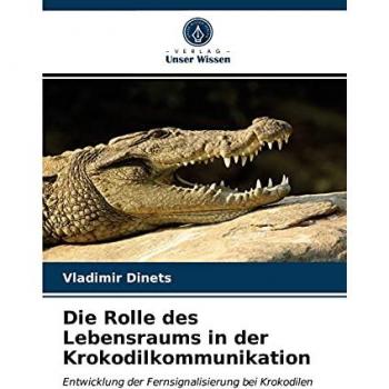 Dinets, Vladimir: Die Rolle des Lebensraums in der Krokodilkommunikation