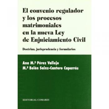 EL CONVENIO REGULADOR Y LOS PROCESOS MATRIMONIALES EN LA NUEVA LEY DE ENJUICIAMIENTO CIVIL.