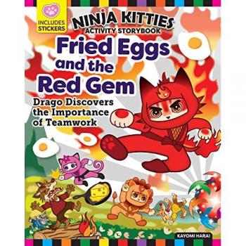 Ninja Kitties Fried Eggs and the Red Gem Activity Storybook: Drago Discovers the Importance of Teamwork