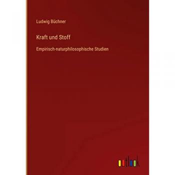 Kraft und Stoff: Empirisch-naturphilosophische Studien