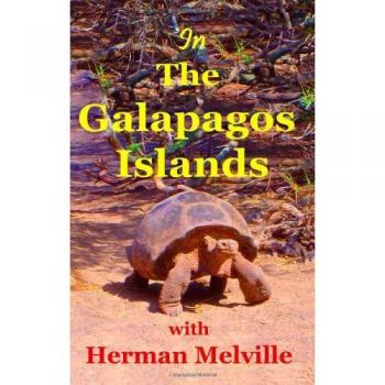 In the Galapagos Islands with Herman Melville, the Encantadas or Enchanted Isles