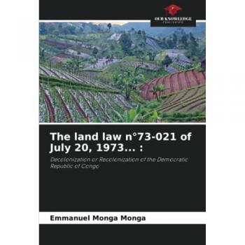 Monga Monga, Emmanuel: The land law n°73-021 of July 20, 1973... :
