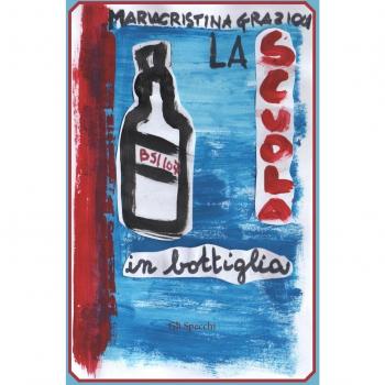 La scuola in bottiglia. BS 1.107. Divagazioni tecniche prima che la scuola fosse buona