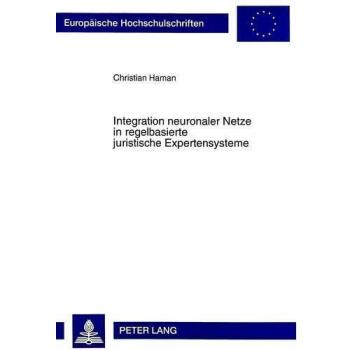 Integration neuronaler Netze in regelbasierte juristische Expertensysteme