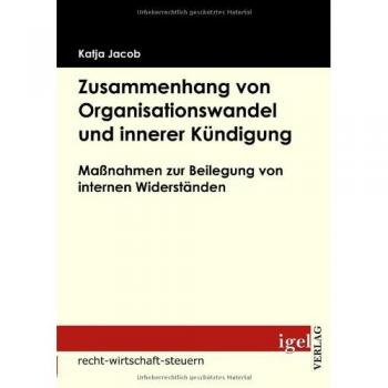 Zusammenhang von Organisationswandel und innerer Kündigung: Maßnahmen zur Beilegung von internen Widerständen