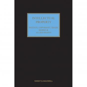 Intellectual Property: Patents, Copyrights, Trademarks & Allied Rights