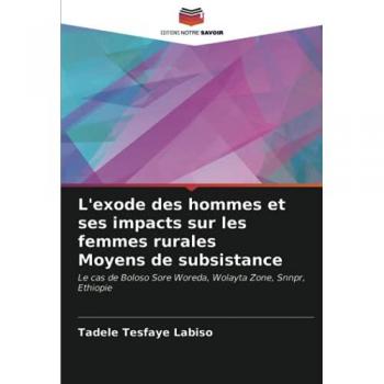 L'exode des hommes et ses impacts sur les femmes rurales Moyens de subsistance: Le cas de Boloso Sore Woreda, Wolayta Zone, Snnpr, Ethiopie